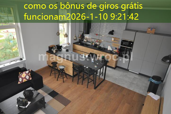 como os bônus de giros grátis funcionam