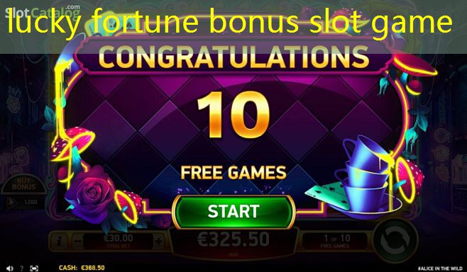lucky fortune bonus slot game